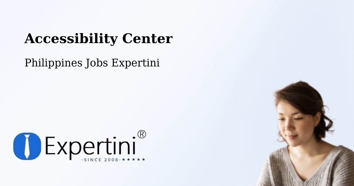 Accessibility Center - Philippines Jobs Expertini
